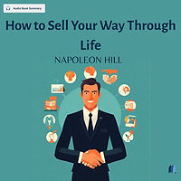How to Sell Your Way Through Life by NAPOLEON HILL audio book sumamry cover on bookdio.org in Self Help