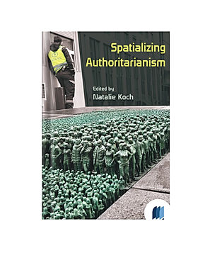 Spatializing Authoritarianism by Natalie Koch book cover on Bookdio.org