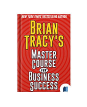 Brian Tracy's Master Course for Business Success by Brian Tracy book cover on Bookdio.org
