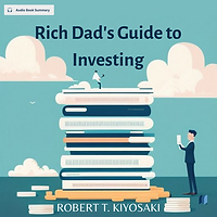 Rich Dad's Guide to Investing by ROBERT T. KIYOSAKI audio book sumamry cover on bookdio.org in Money & Investments