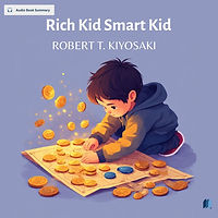Rich Kid Smart Kid by ROBERT T. KIYOSAKI audio book sumamry cover on bookdio.org in Self Help