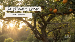 The fruit of the marketing garden are the conversions of your efforts.