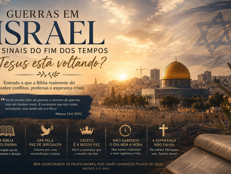 As guerras em Israel significam que Jesus está voltando? Uma reflexão bíblica sobre conflitos, profecias e esperança cristã