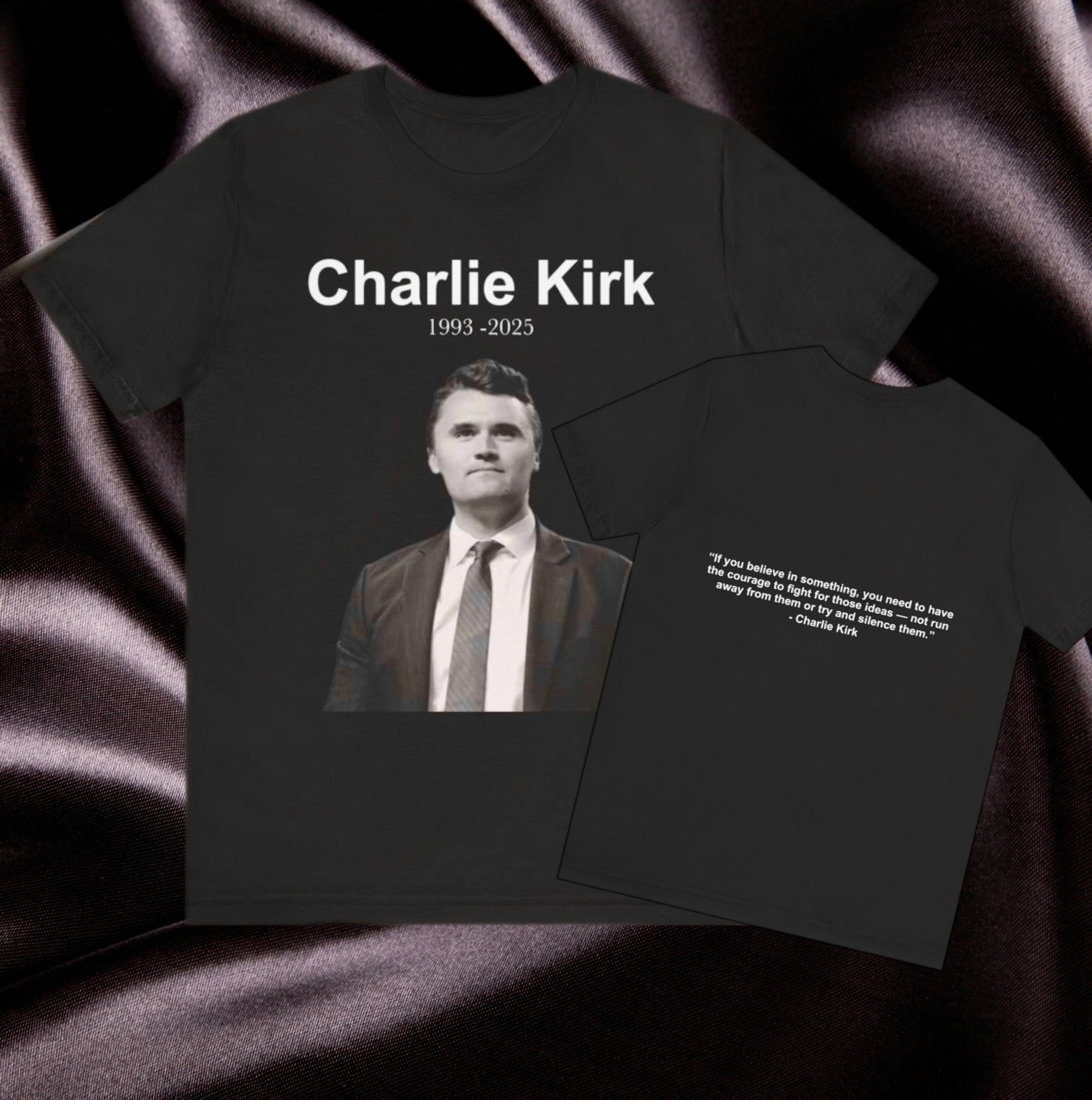 Remembering Charlie Kirk w Quote On back courage to fight