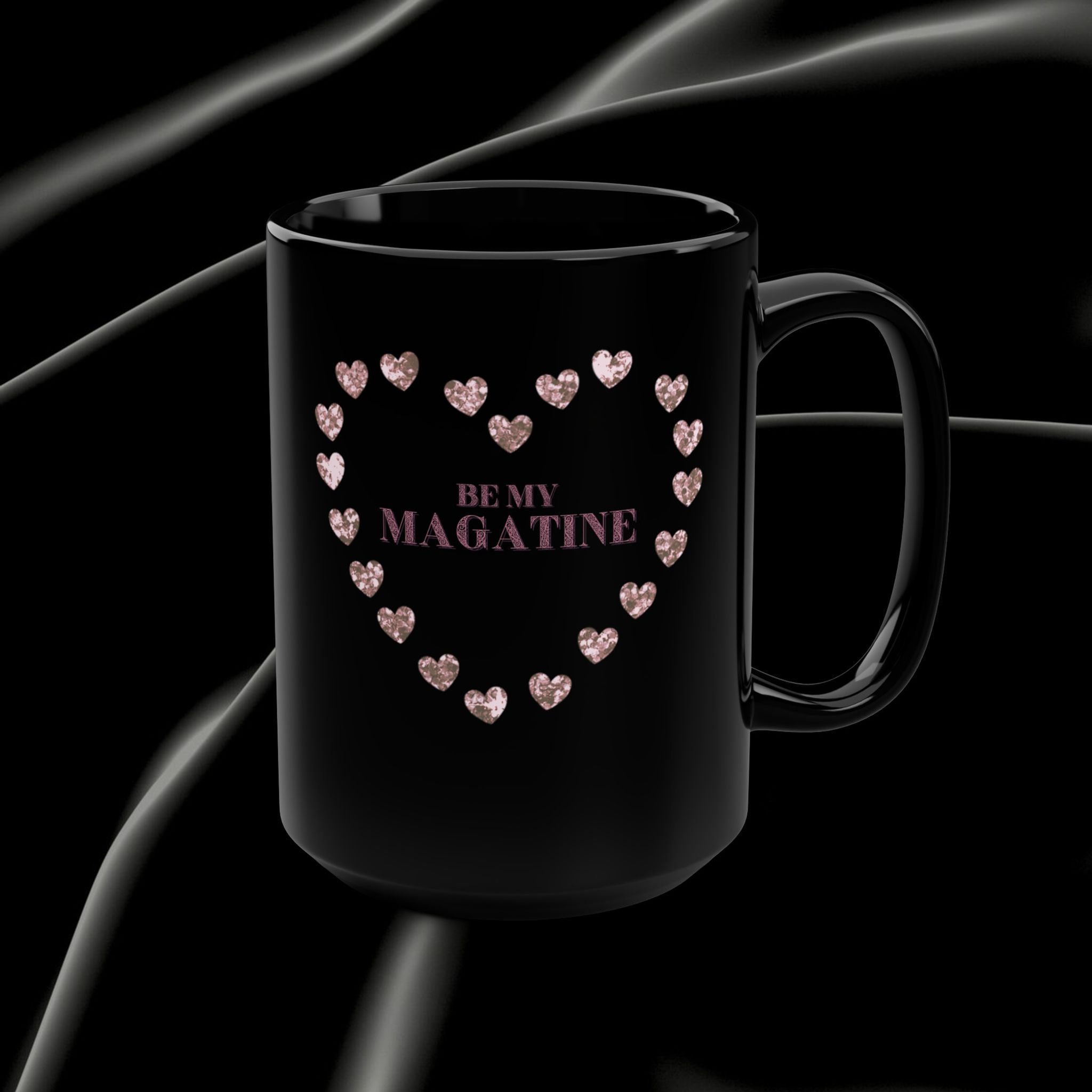 Mug - Be My MAGAtine with diamond heart - 15oz Black Mug