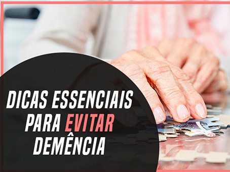 DICAS ESSENCIAIS PARA EVITAR DEMÊNCIA