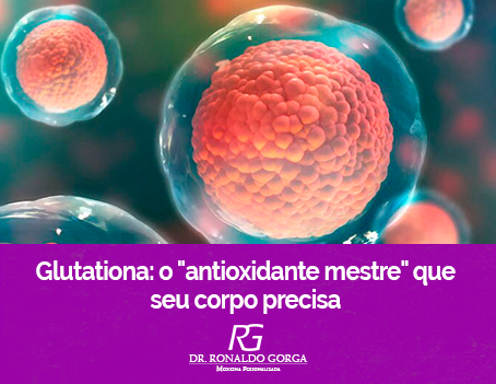 Glutationa: o "antioxidante mestre" que seu corpo precisa