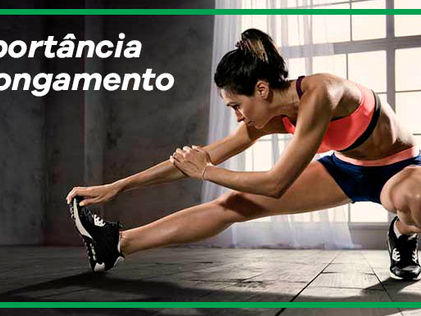 A IMPORTÂNCIA DO ALONGAMENTO