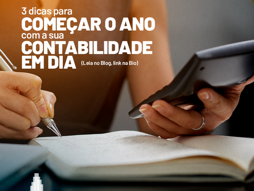 3 dicas para começar o ano com a sua contabilidade em dia