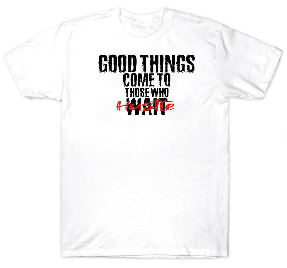 Thumbnail: Good things come to those who hustle T-shirt