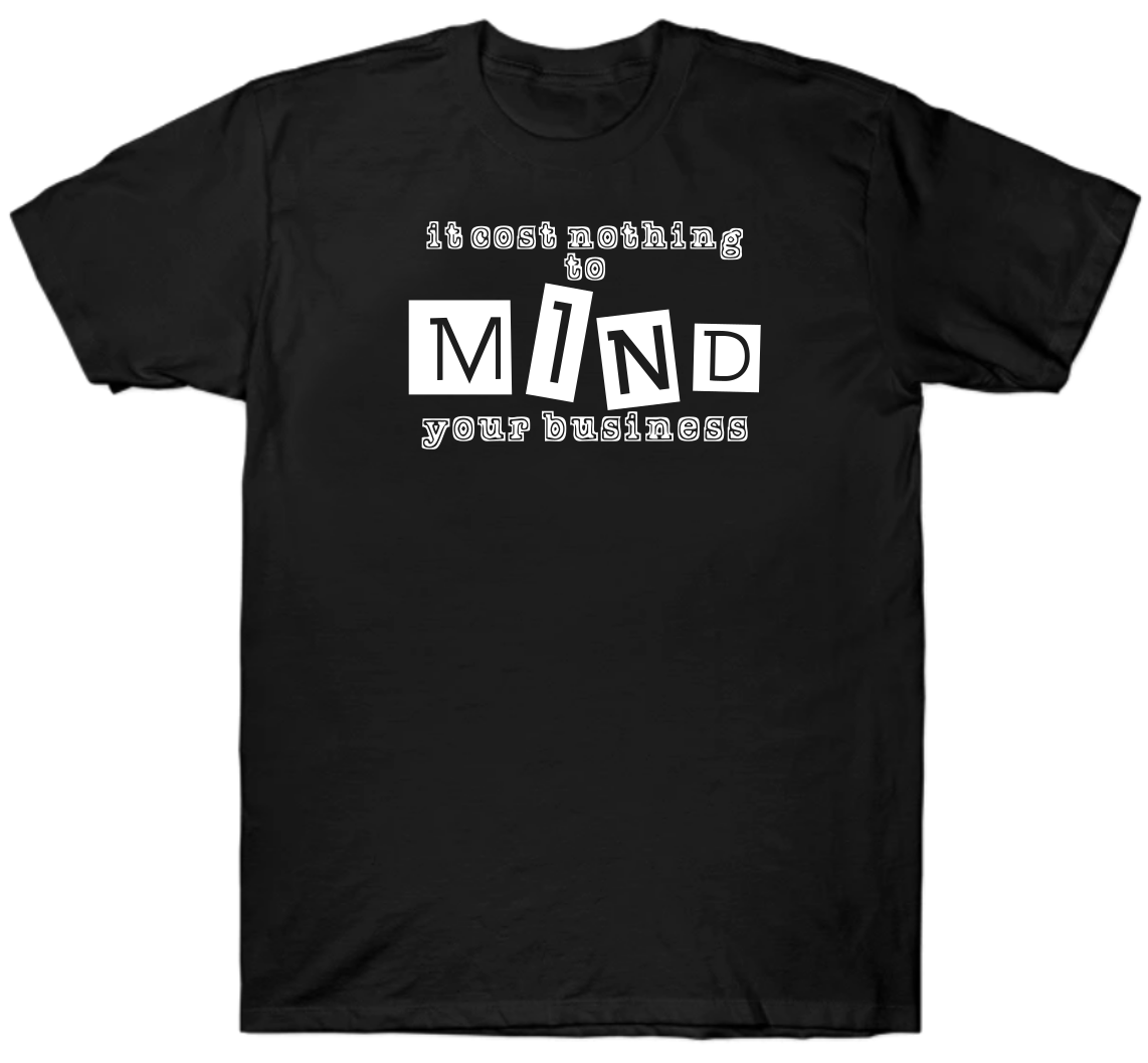 It cost nothing... T-shirt