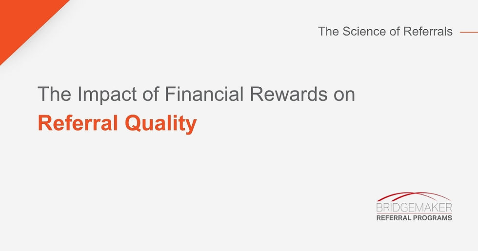 The Impact of Financial Rewards on Referral Quality