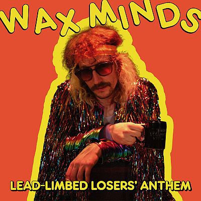 Album cover of a man in sunglasses and a glittery jacket on orange, titled WAX MINDS: LEAD-LIMBED LOSERS' ANTHEM.
