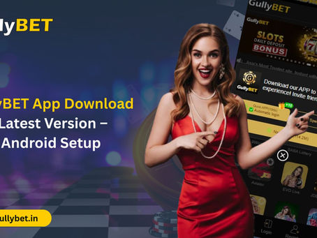 GullyBET App Download APK Latest Version – Easy Android Setup