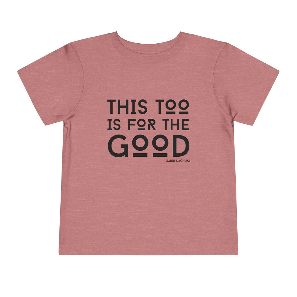 Thumbnail: "This Too is for the Good" Toddler Short Sleeve Tee