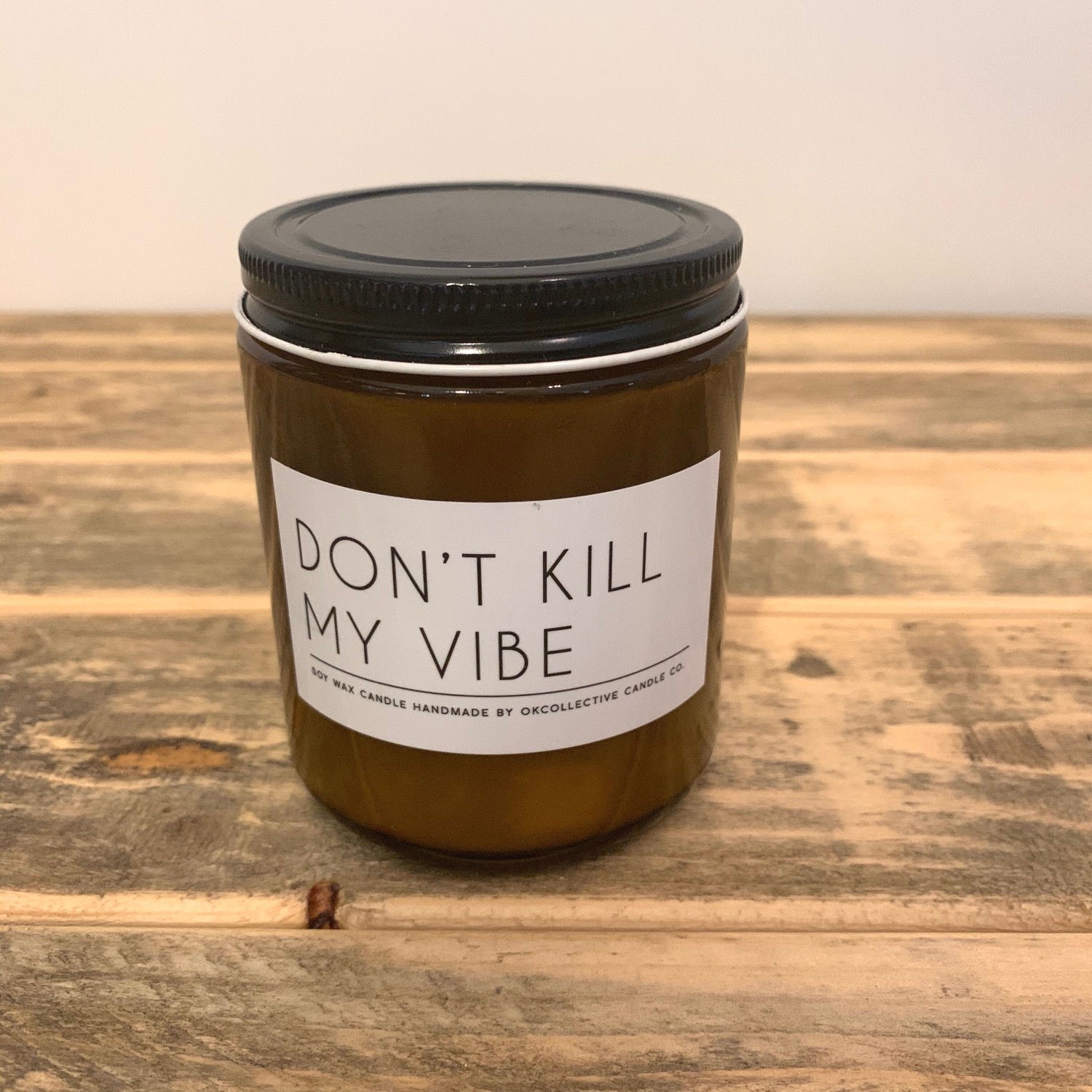 Don’t kill my vibe candle 