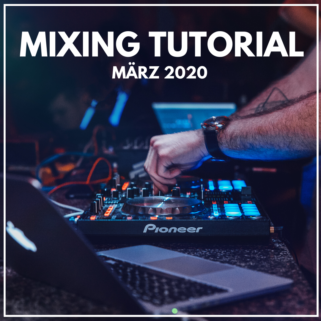 DJ Mixing Tutorial | März 2020