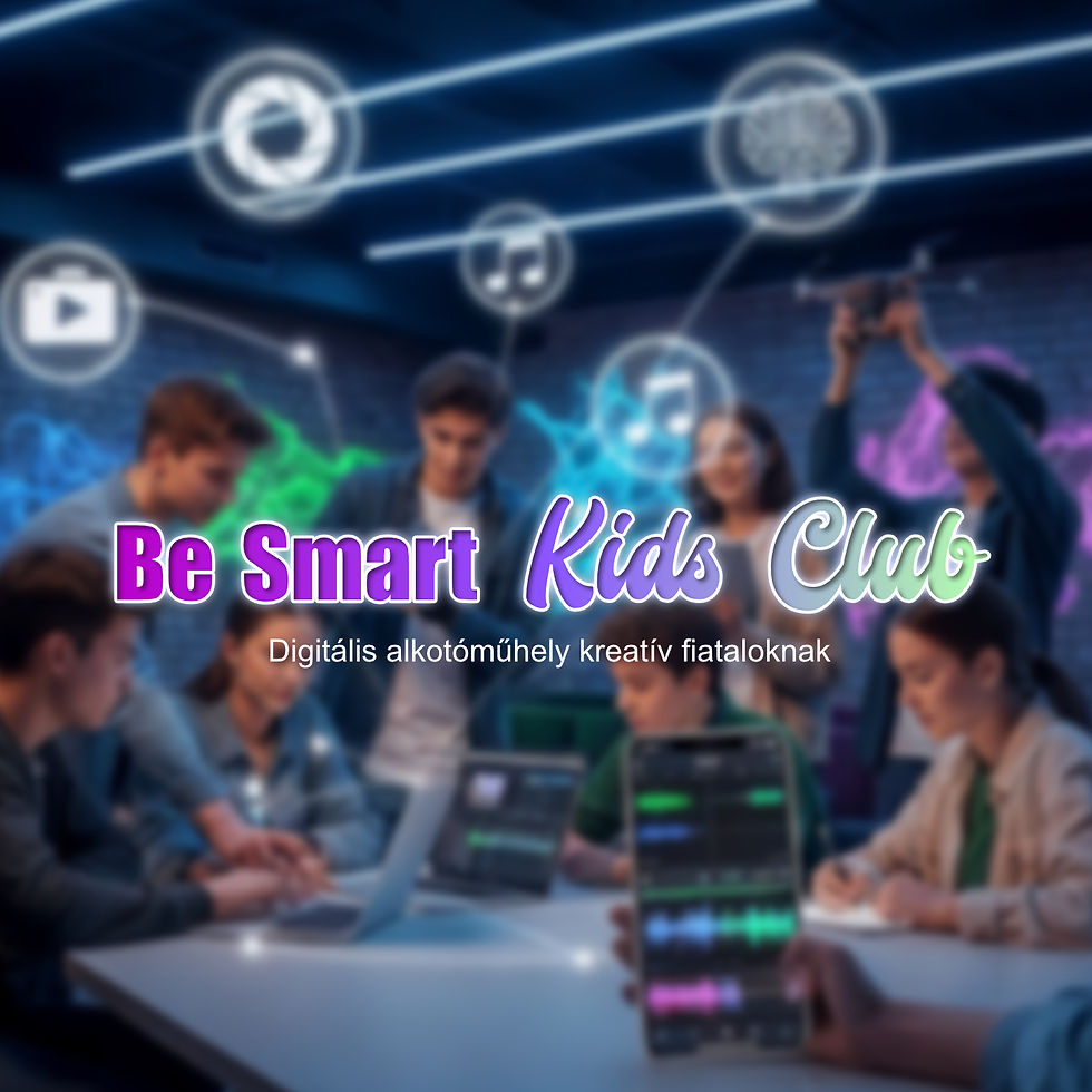 Be Smart Kids Club – Digitális alkotóműhely kreatív fiataloknak