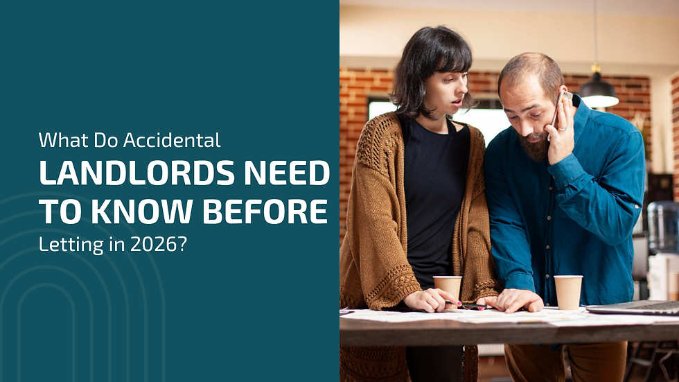 What Do Accidental Landlords Need to Know Before Letting in 2026?