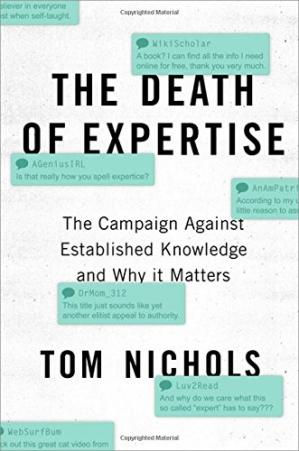 The Death of Expertise: The Campaign Against Established Knowledge