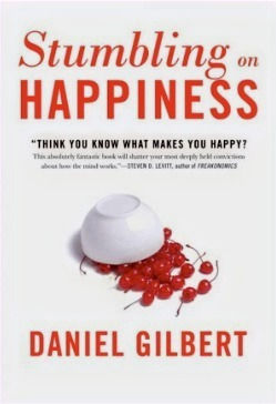 Stumbling on Happiness: Think You Know What Makes