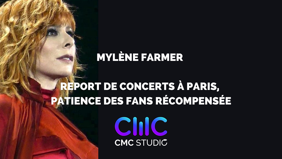 Mylène Farmer : Report de Concerts à Paris, Patience des Fans Récompensée CMC STUDIO BLOG