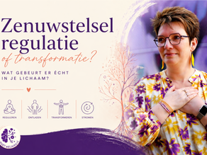 Zenuwstelsel regulatie of transformatie: wat gebeurt er écht in je lichaam?