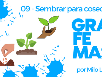 [Grafemas 09] Sembrar para cosechar
