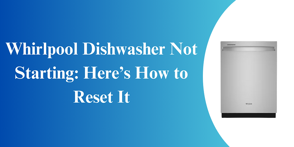 Whirlpool Dishwasher Not Starting: Here’s How to Reset It