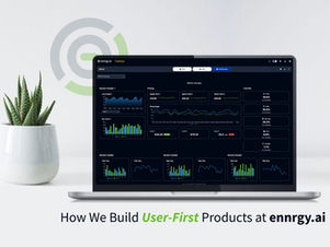 How We Build User-First Products for Energy Traders at ennrgy.ai 