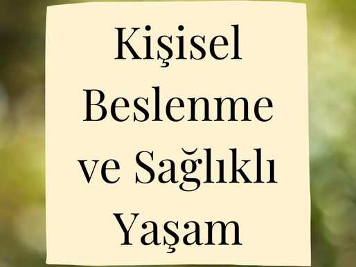 Kişisel Beslenme ve Sağlıklı Yaşam