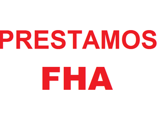 ¿Que son los prestamos FHA?