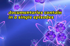 documentaries contain in a single episod