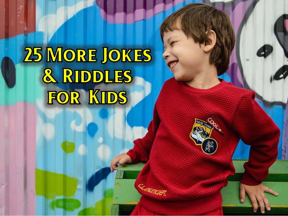 25 More Jokes & Riddles for Kids