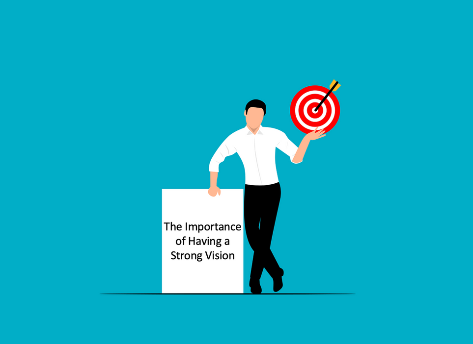 The Importance of Having a Strong Vision