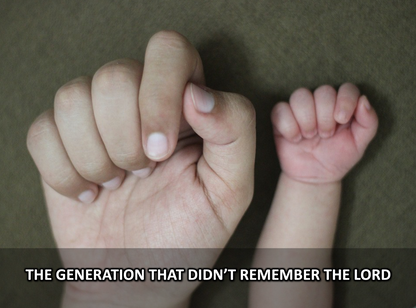 The Generation That Didn't Remember the Lord