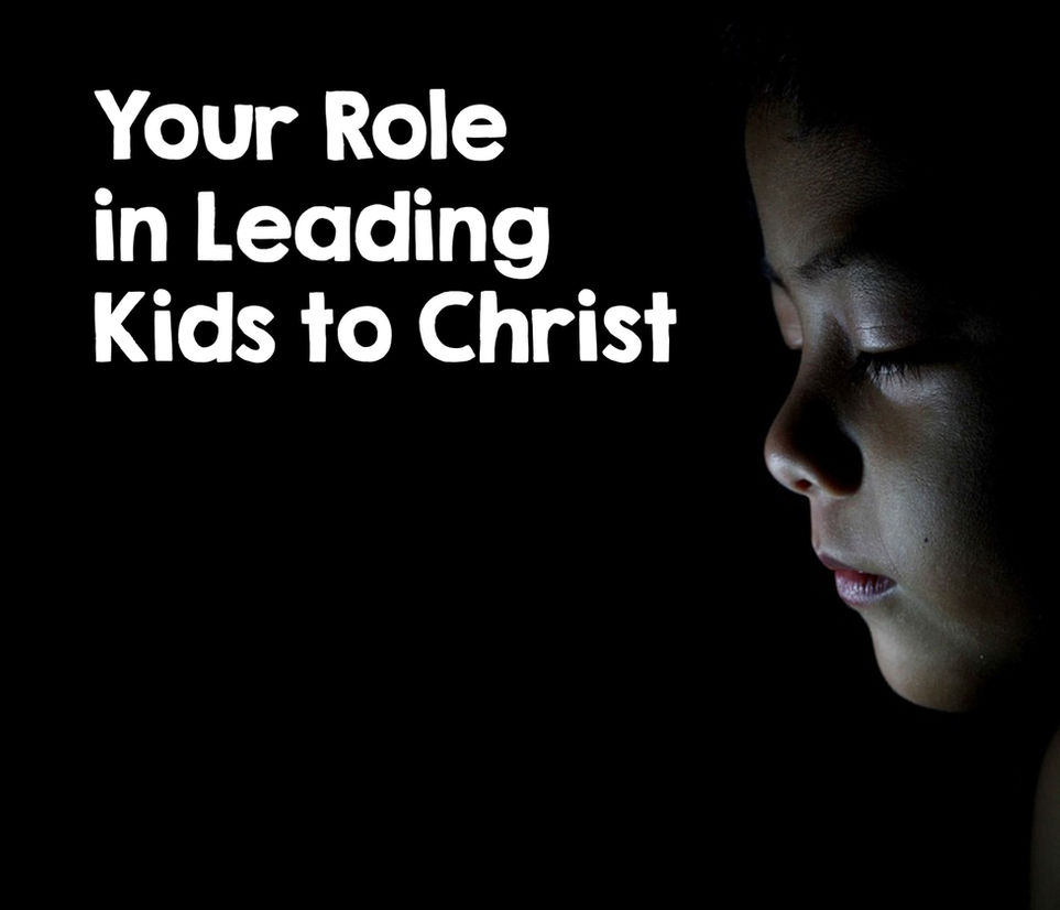 Your Role in Leading Kids to Christ