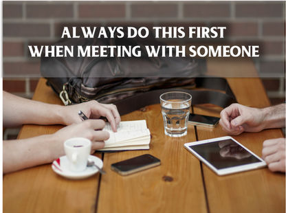 Always Do This First When Meeting With Someone