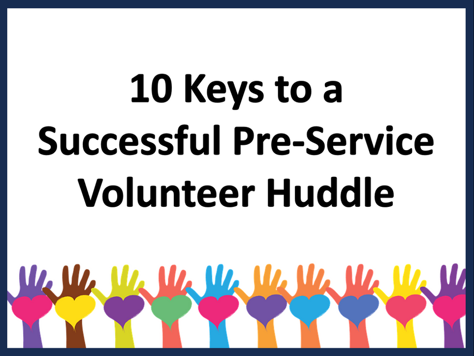 10 Keys to a Successful                Pre-Service Volunteer Huddle