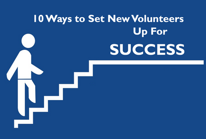 10 Ways to Set New Volunteers Up For Success