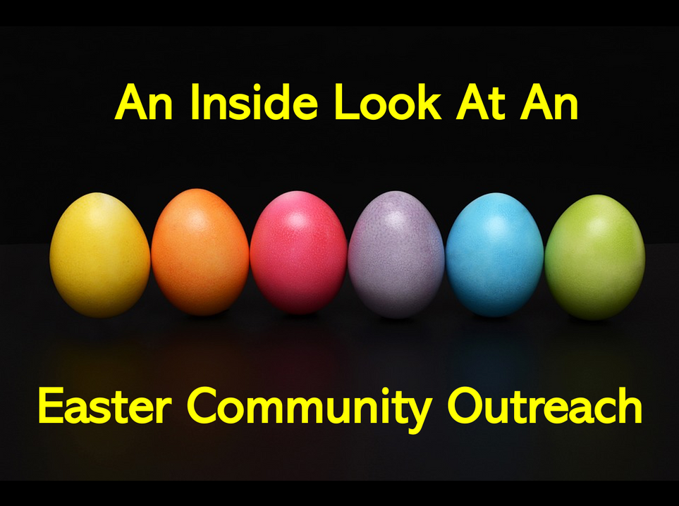 An Inside Look At An Easter Community Outreach 