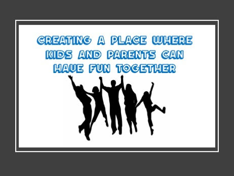 Creating a Place Where Kids and Parents Can Have Fun Together