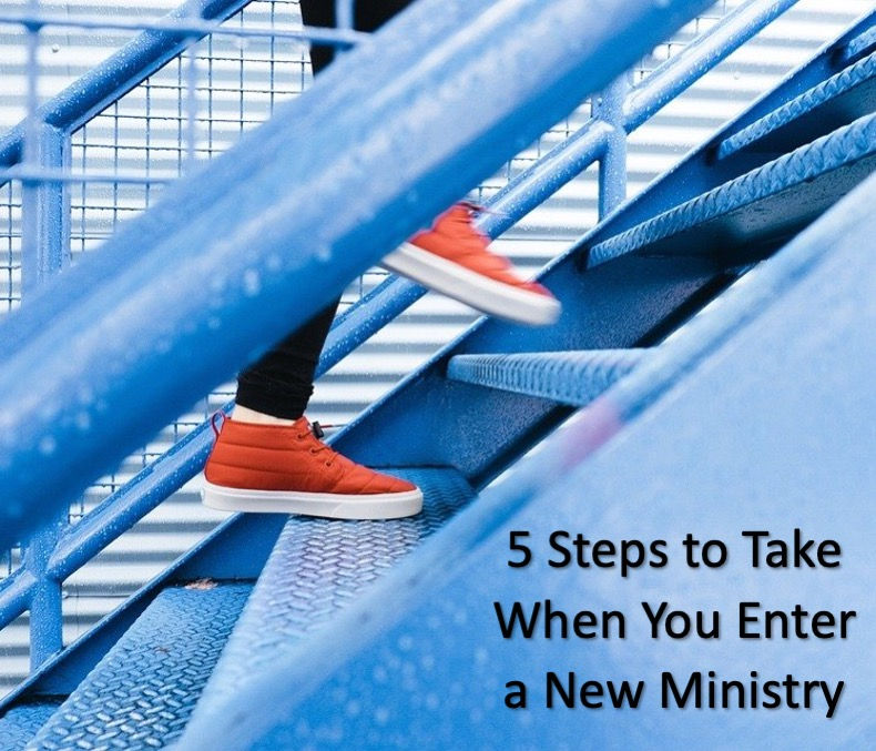 5 Steps to Take When You Enter a New Ministry