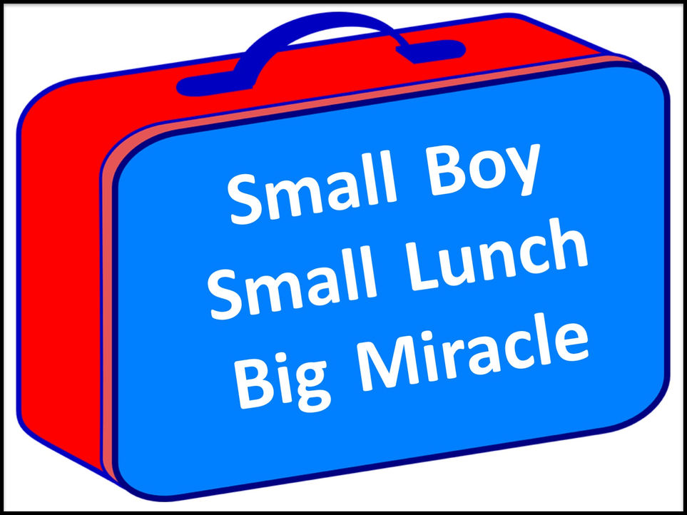 Small Boy + Small Lunch = Big Miracle