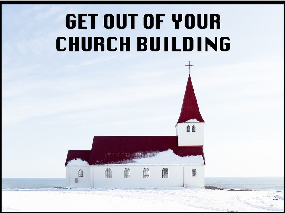Get Out of Your Church Building