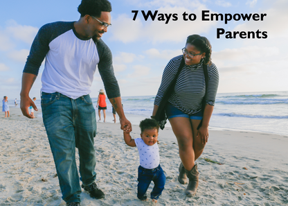 7 Ways to Empower Parents