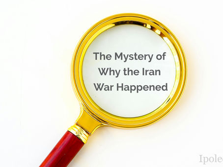 The Mystery of Why the Iran War Happened