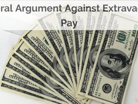 A Moral Argument Against Extravagant Pay