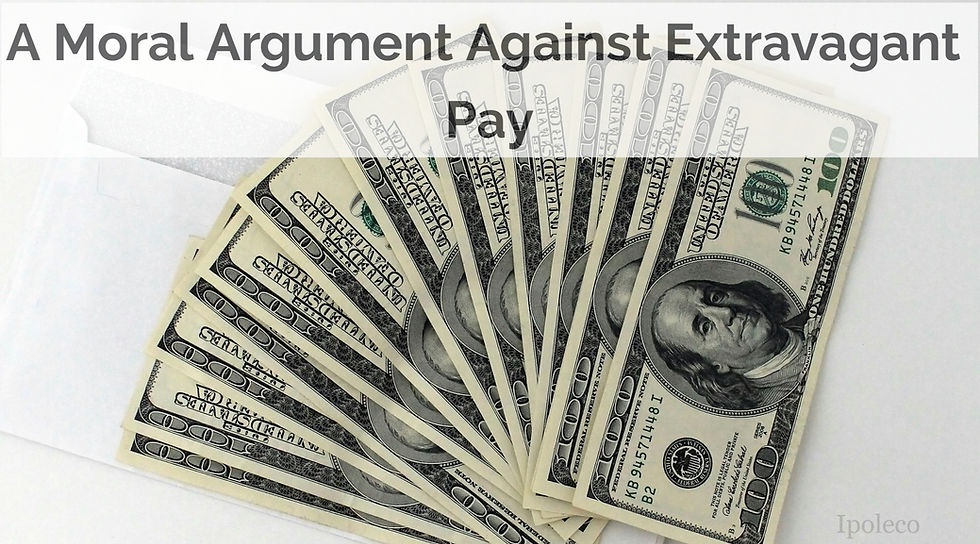 A Moral Argument Against Extravagant Pay