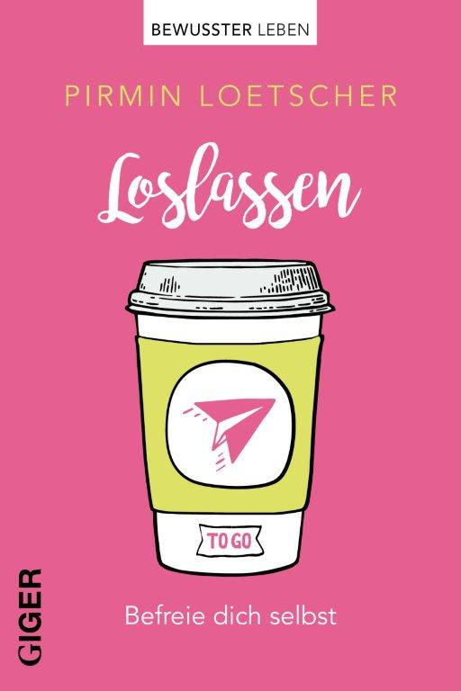 Loslassen - Pirmin Lötscher